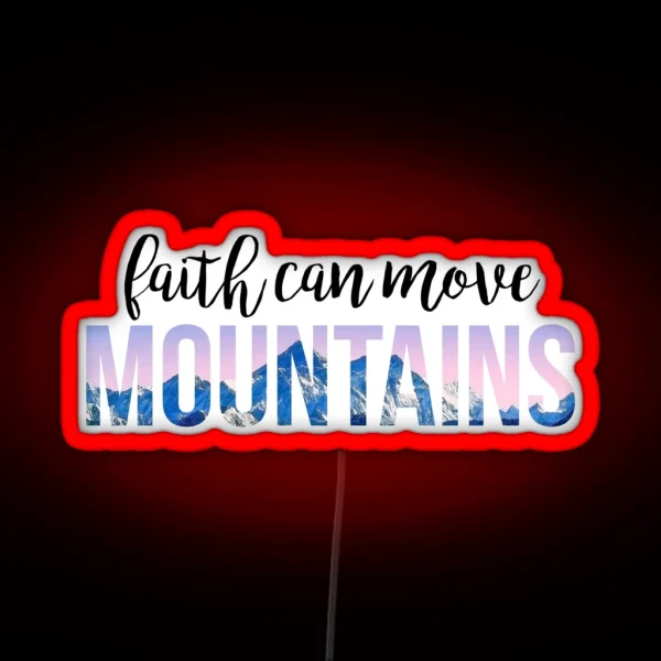 Faith Can Move Mountains RGB Neon Sign