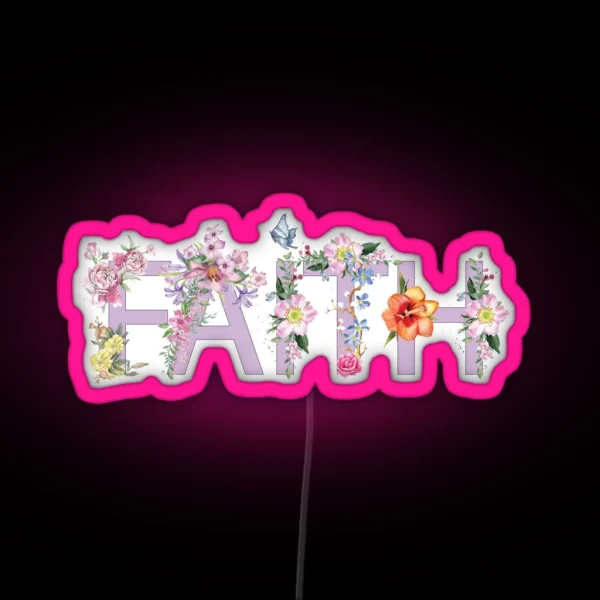 Faith Cool Pink Flowers Text Girly Inspirational Floral Typography RGB Neon Sign