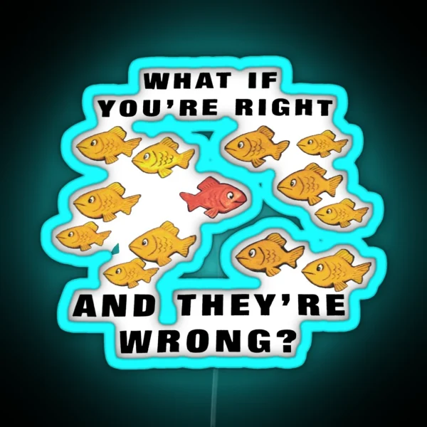 Fargo What If You Re Right And They Re Wrong RGB Neon Sign