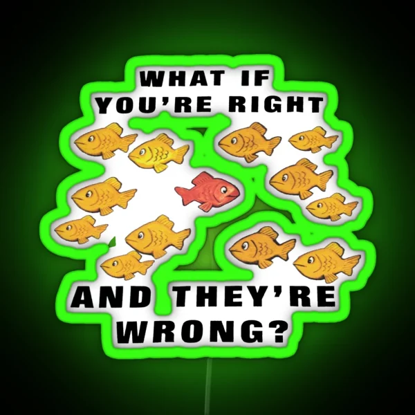 Fargo What If You Re Right And They Re Wrong RGB Neon Sign