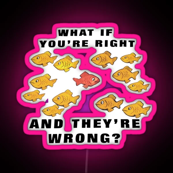 Fargo What If You Re Right And They Re Wrong RGB Neon Sign