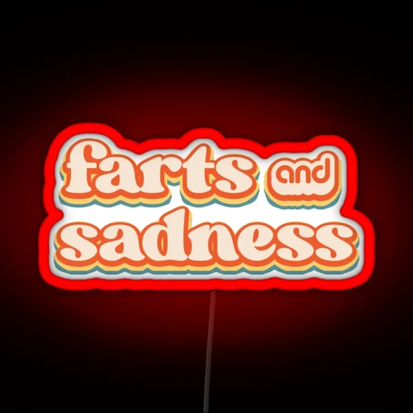 Farts And Sadness RGB Neon Sign