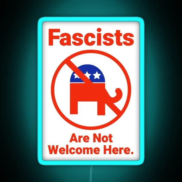Fascists Are Not Welcome Here RGB Neon Sign