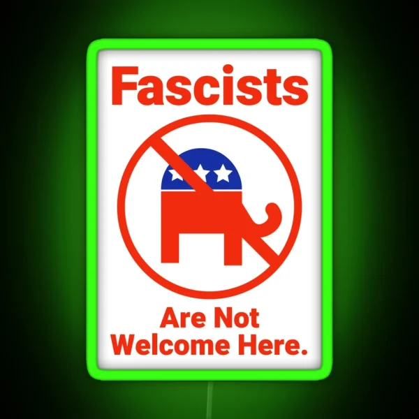 Fascists Are Not Welcome Here RGB Neon Sign
