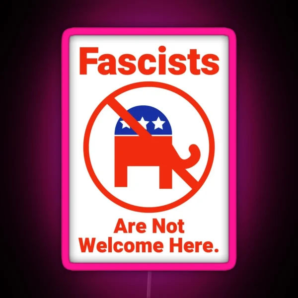 Fascists Are Not Welcome Here RGB Neon Sign
