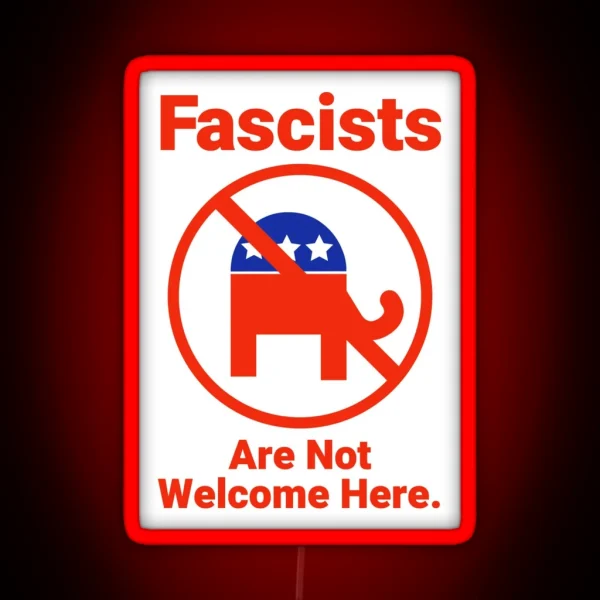 Fascists Are Not Welcome Here RGB Neon Sign
