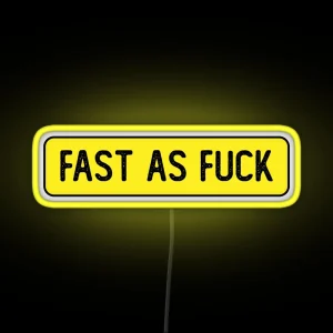 Fast As Fuck Funny Bumper RGB Neon Sign