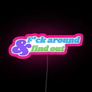 Fck Around And Find Out RGB Neon Sign