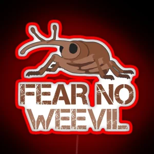 Fear No Weevil RGB Neon Sign