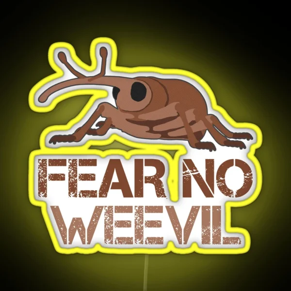 Fear No Weevil RGB Neon Sign