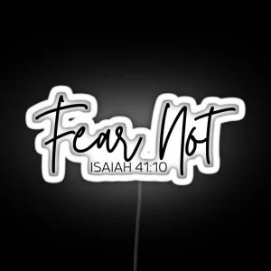 Fear Not Isaiah 41 10 RGB Neon Sign