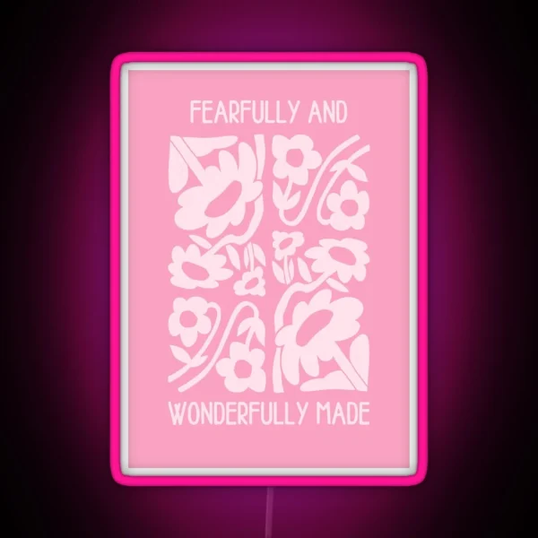 Fearfully And Wonderfully Made Pink RGB Neon Sign