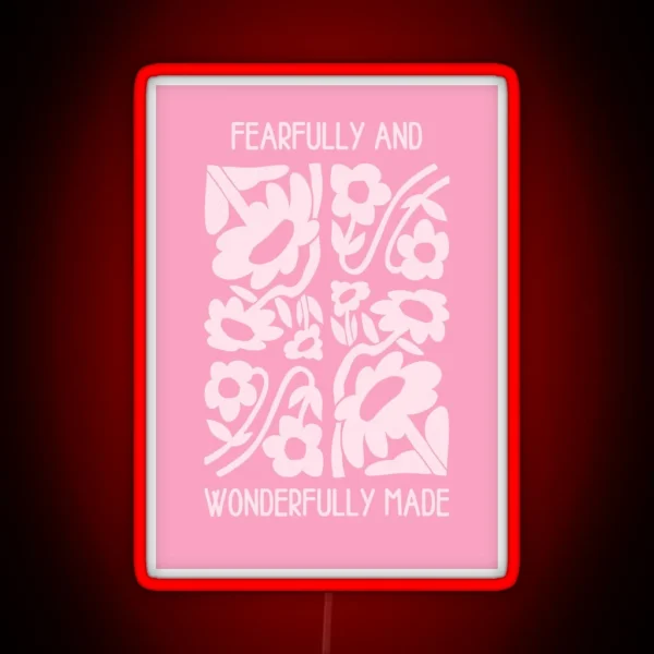 Fearfully And Wonderfully Made Pink RGB Neon Sign