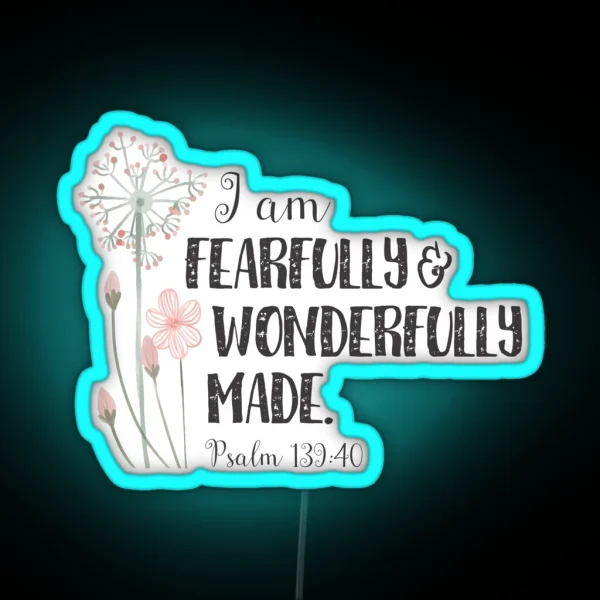 Fearfully And Wonderfully Made RGB Neon Sign