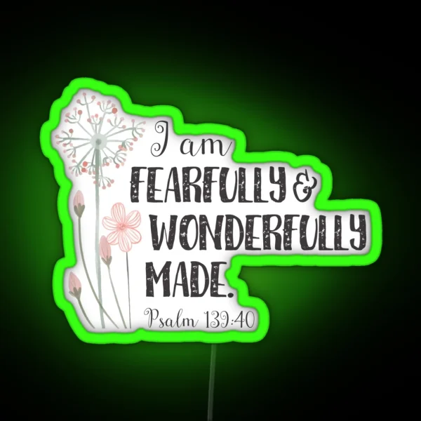 Fearfully And Wonderfully Made RGB Neon Sign