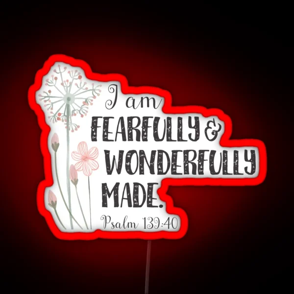 Fearfully And Wonderfully Made RGB Neon Sign