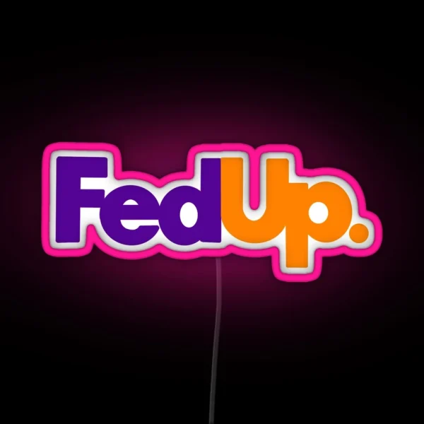 Fedup Led RGB Neon Sign