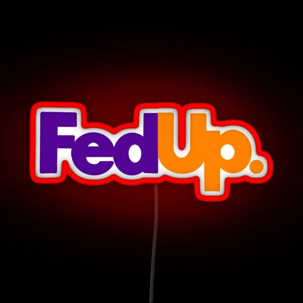 Fedup Led RGB Neon Sign