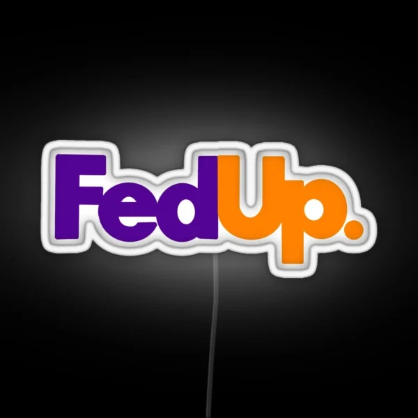 Fedup Led RGB Neon Sign