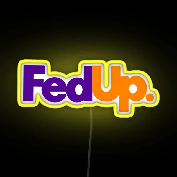 Fedup Led RGB Neon Sign