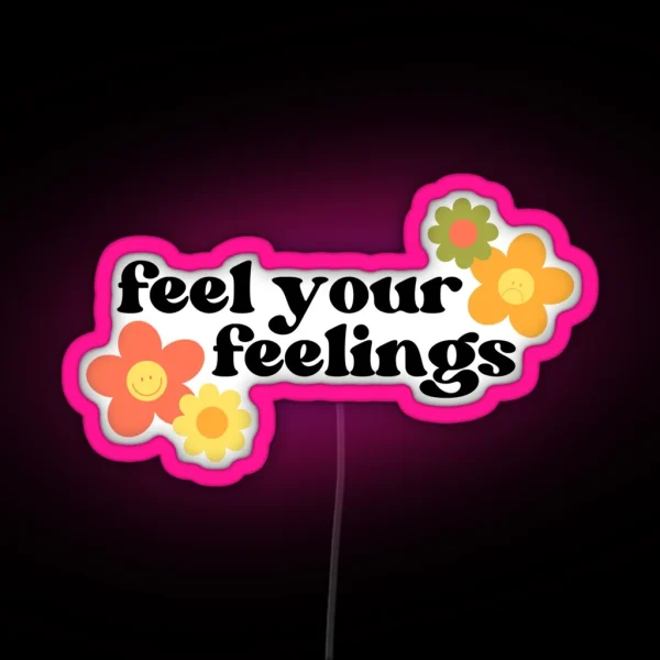 Feel Your Feelings RGB Neon Sign