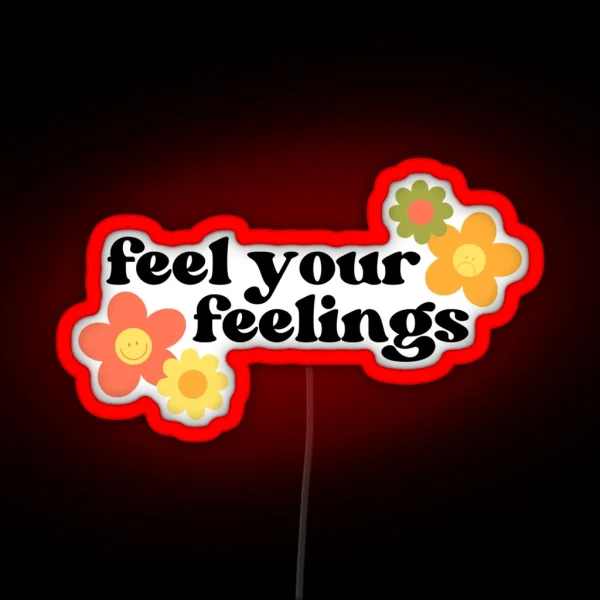 Feel Your Feelings RGB Neon Sign