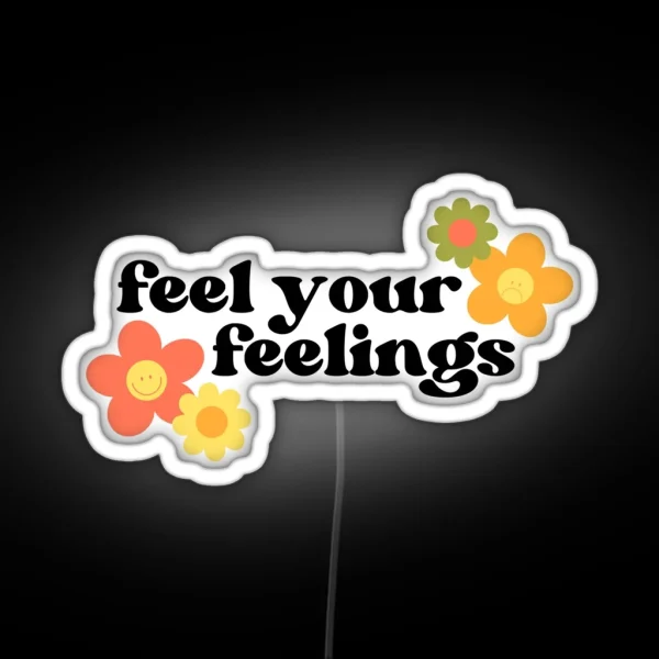 Feel Your Feelings RGB Neon Sign