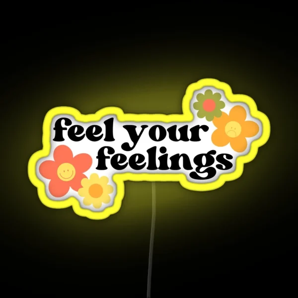 Feel Your Feelings RGB Neon Sign