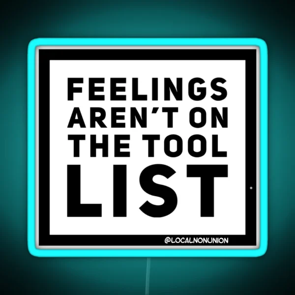 Feeling Aren T On The Tool List RGB Neon Sign
