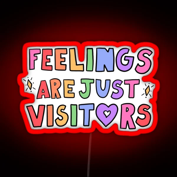Feelings Are Just Visitors RGB Neon Sign