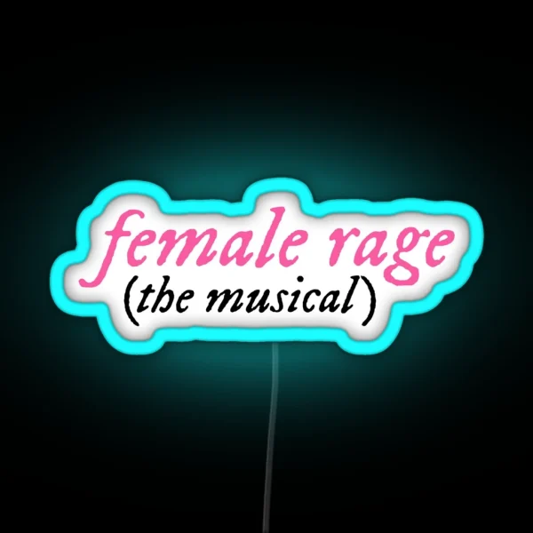 Female Rage The Musical RGB Neon Sign