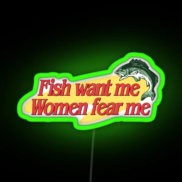 Fish Want Me Women Fear Me RGB Neon Sign