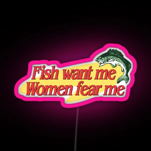 Fish Want Me Women Fear Me RGB Neon Sign