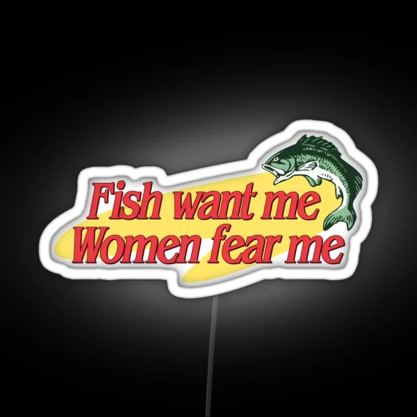 Fish Want Me Women Fear Me RGB Neon Sign