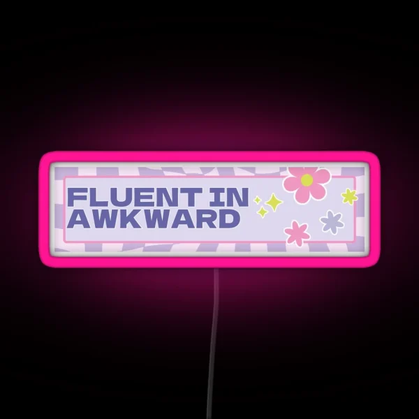 Fluent In Awkward Purple Bumper Led RGB Neon Sign