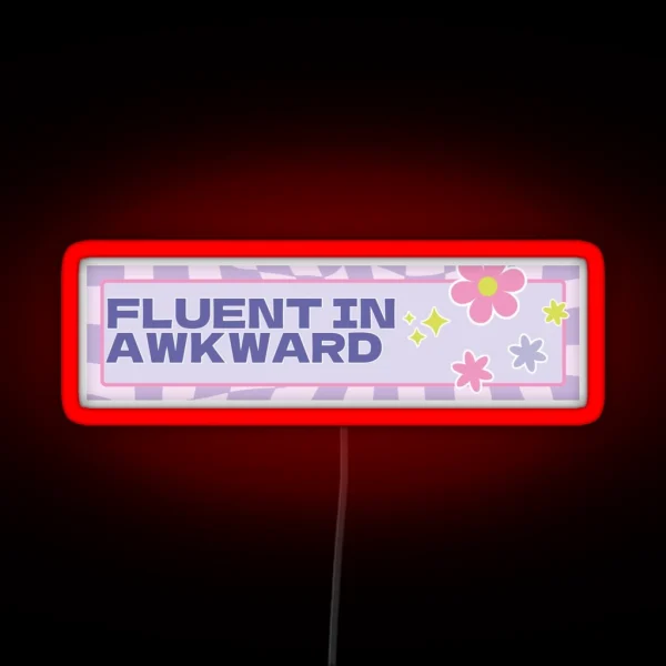Fluent In Awkward Purple Bumper Led RGB Neon Sign