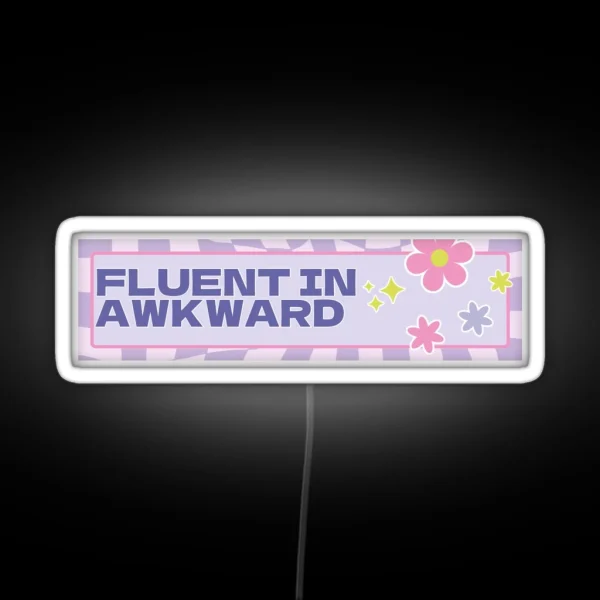 Fluent In Awkward Purple Bumper Led RGB Neon Sign
