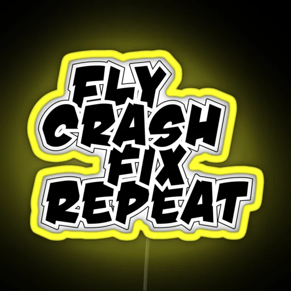 Fly Crash Fix Repeat RGB Neon Sign