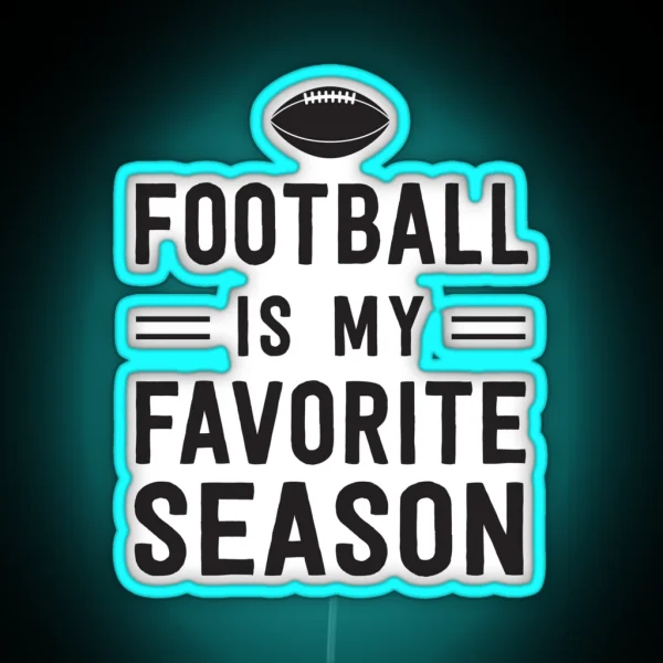 Football Is My Favorite Season RGB Neon Sign