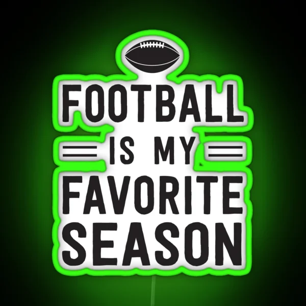 Football Is My Favorite Season RGB Neon Sign