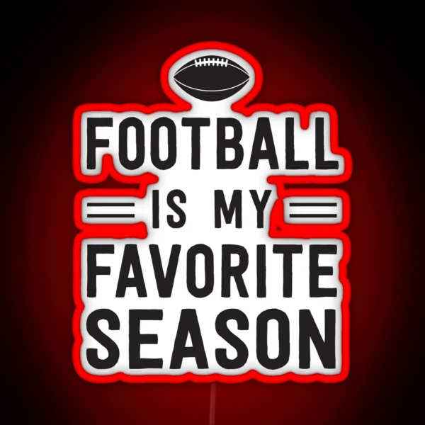 Football Is My Favorite Season RGB Neon Sign