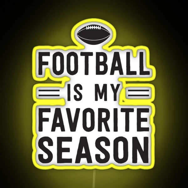 Football Is My Favorite Season RGB Neon Sign