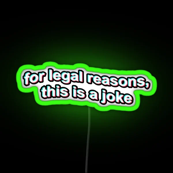 For Legal Reasons This Is A Joke RGB Neon Sign