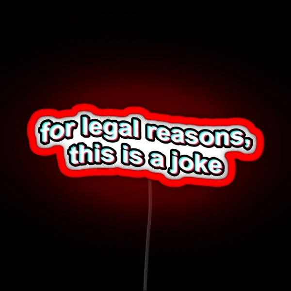 For Legal Reasons This Is A Joke RGB Neon Sign