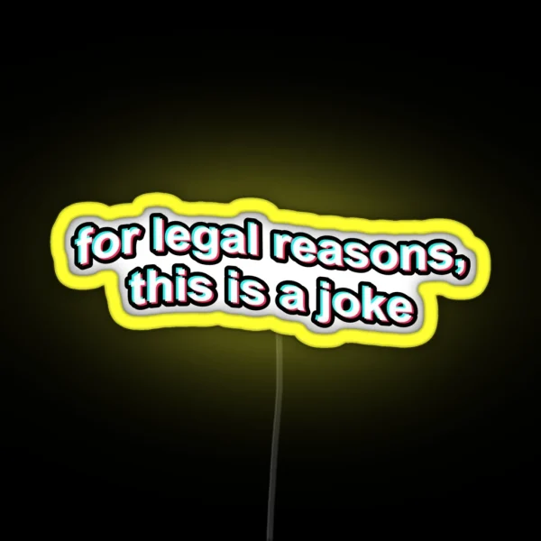 For Legal Reasons This Is A Joke RGB Neon Sign
