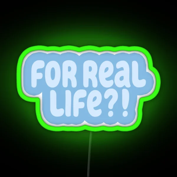 For Real Life Blue RGB Neon Sign