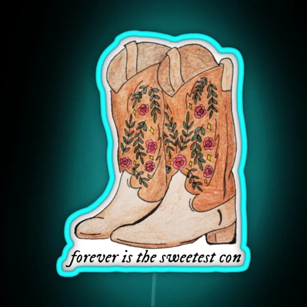 Forever Is The Sweetest Con Cowboy Boot Design RGB Neon Sign