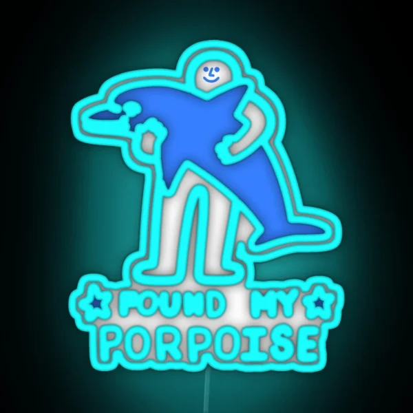Found My Porpoise RGB Neon Sign