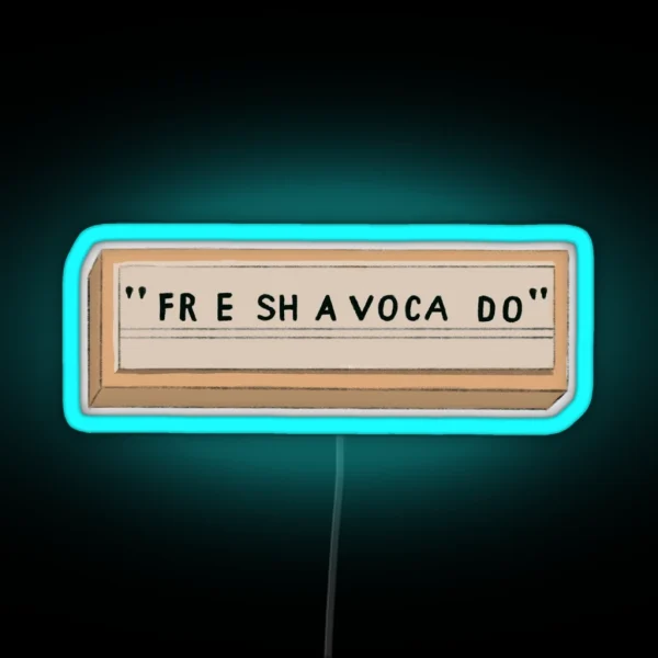 Fr E Sh A Voca Do RGB Neon Sign