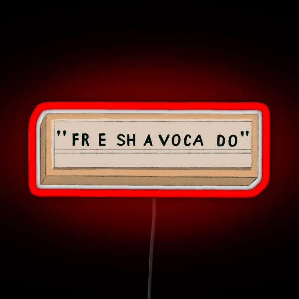 Fr E Sh A Voca Do RGB Neon Sign